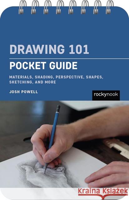 Drawing 101: Pocket Guide: Materials, Shading, Perspective, Shapes, Sketching, and More Josh Powell 9798888142776 Rocky Nook - książka