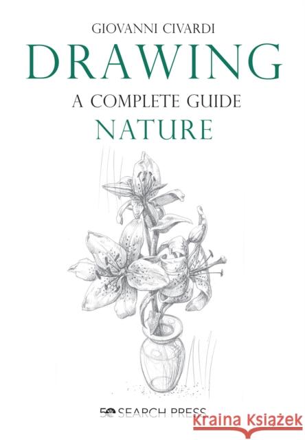 Drawing - A Complete Guide: Nature Giovanni Civardi 9781782218807 Search Press Ltd - książka