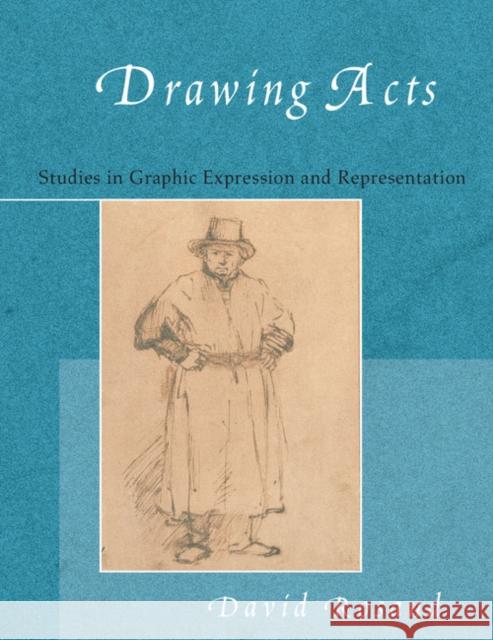 Drawing Acts: Studies in Graphic Expression and Representation David Rosand 9781316637524 Cambridge University Press - książka