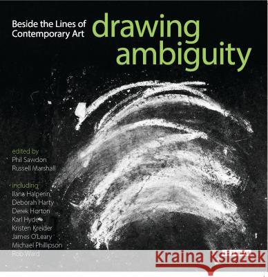 Drawing Ambiguity: Beside the Lines of Contemporary Art Sawdon, Phil 9781784530693 I B TAURIS - książka