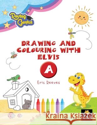 Drawing and Colouring with Elvis - A Eric Reeves White Magic Studios                      White Magic Studios 9781838293604 Maple Publishers - książka