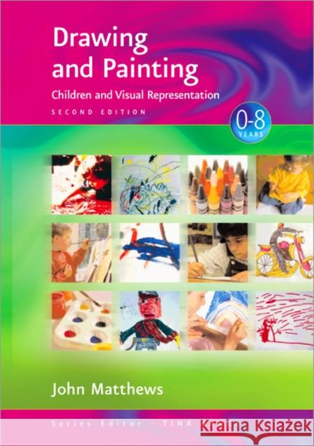 Drawing and Painting: Children and Visual Representation Matthews, John 9780761947868 Paul Chapman Publishing - książka