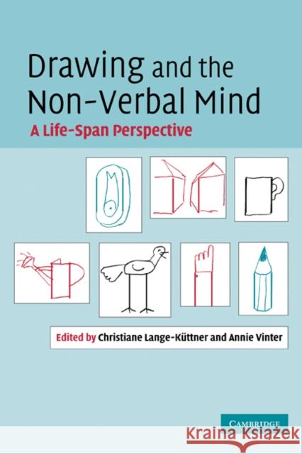 Drawing and the Non-Verbal Mind: A Life-Span Perspective Lange-Küttner, Chris 9780521182881 Cambridge University Press - książka