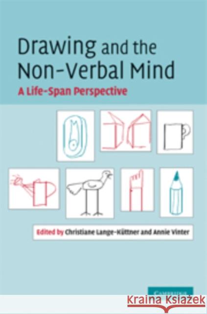 Drawing and the Non-Verbal Mind: A Life-Span Perspective Lange-Küttner, Chris 9780521872058 Cambridge University Press - książka