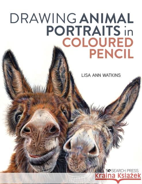 Drawing Animal Portraits in Coloured Pencil Lisa Ann Watkins 9781782218630 Search Press Ltd - książka