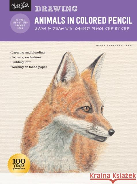Drawing: Animals in Colored Pencil: Learn to draw with colored pencil step by step Debra Kauffman Yaun 9781633227873 Walter Foster Publishing - książka