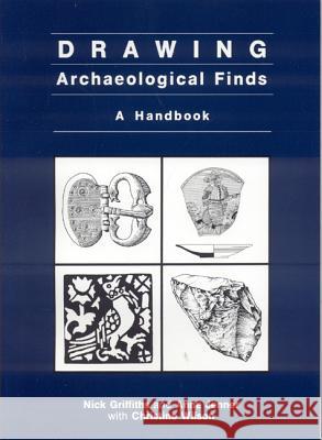 Drawing Archaeological Finds: A Handbook Nick Griffiths Anne Jenner Christine Wilson 9781873132005 Archetype Books - książka