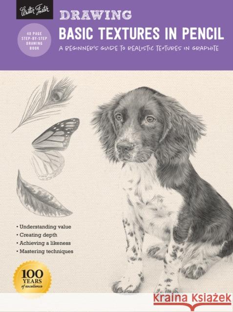 Drawing: Basic Textures in Pencil: A beginner's guide to realistic textures in graphite Nolon Stacey 9781633225923 Walter Foster Publishing - książka