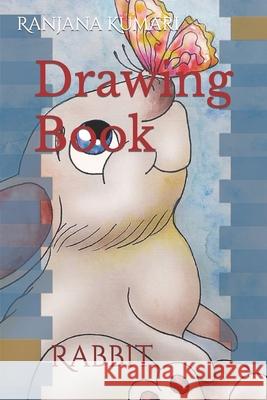 Drawing Book: Rabbit Kumari, Ranjana Ranjana 9798418082329 Independently published - książka