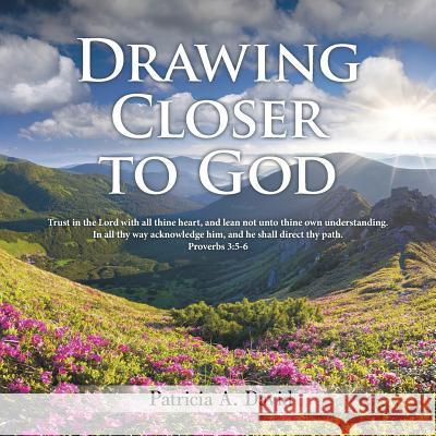 Drawing Closer to God Patricia a David 9781489706546 Liferich - książka