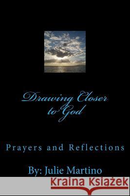 Drawing Closer to God Julie Martino 9781496081438 Createspace - książka