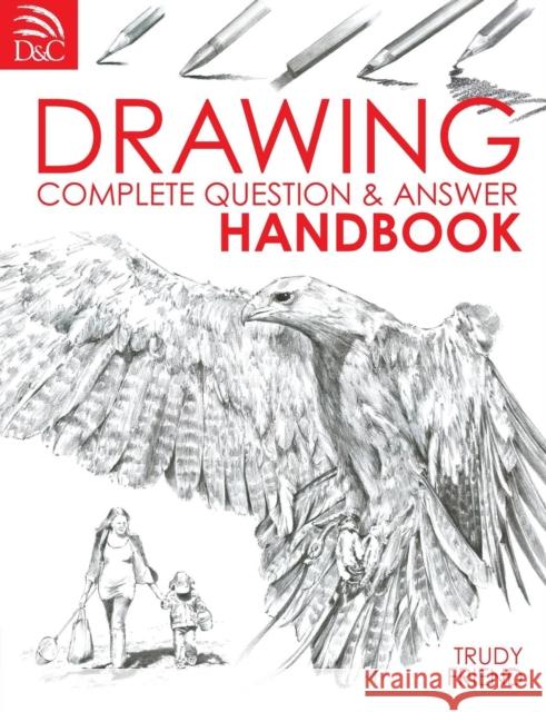 Drawing: Complete Question and Answer Handbook Trudy (Author) Friend 9780715338346 David & Charles - książka