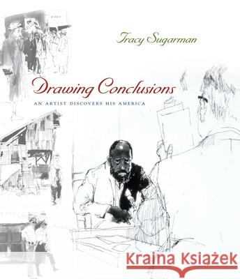 Drawing Conclusions: An Artist Discovers His America Sugarman, Tracy 9780815608714 Syracuse University Press - książka
