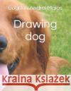 Drawing dog Maios Bogdan Andrei Maios 9798422627783 Independently published
