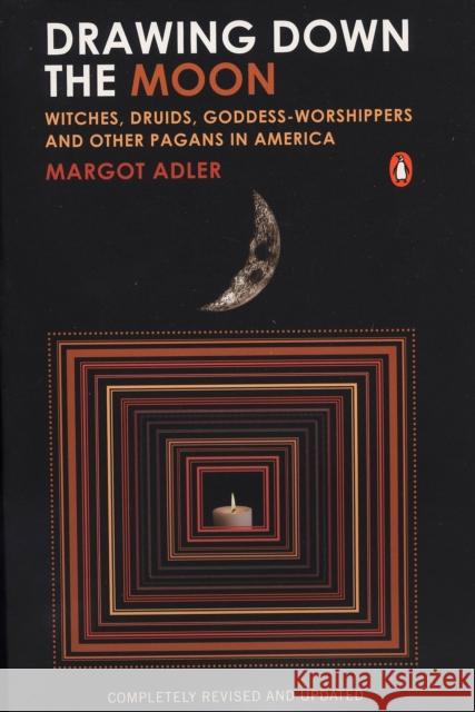 Drawing Down the Moon: Witches, Druids, Goddess-Worshippers, and Other Pagans in America Adler, Margot 9780143038191 Penguin Books - książka