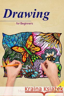 Drawing: Drawing Art for Beginners: Doodle Patterns and Shapes, The Ultimate Guide to Get Inspired and Create Doodle Art! Graham, Meredith 9781514745274 Createspace - książka
