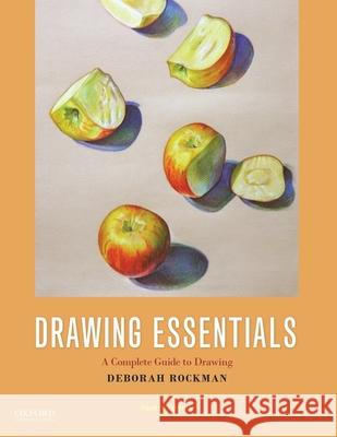 Drawing Essentials: A Complete Guide to Drawing Rockman, Deborah 9780190924812 Oxford University Press, USA - książka