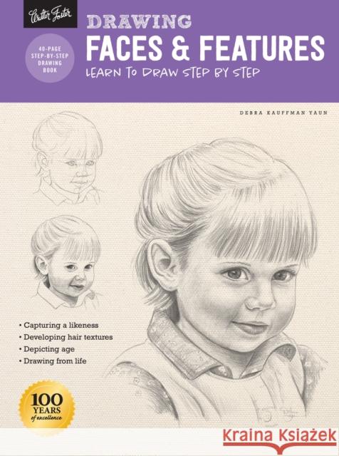 Drawing: Faces & Features: Learn to draw step by step Debra Kauffman Yaun 9781633227835 Walter Foster Publishing - książka