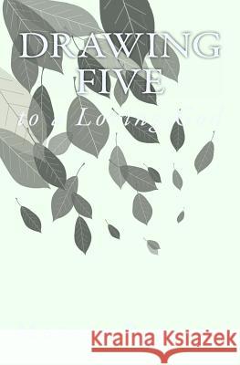 Drawing Five: to a Loving God Batiste, Marcia 9781495483752 Createspace - książka