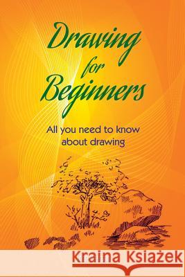 DRAWING FOR BEGINNERS All You Need To Know About Drawing John Pearson 9781536949469 Createspace Independent Publishing Platform - książka