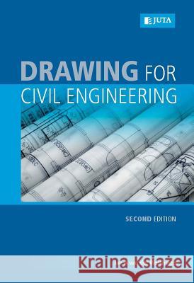 Drawing for Civil Engineering 2e Van Der Westhuizen, Ja 9780702188732 Juta Legal and Academic Publishers - książka