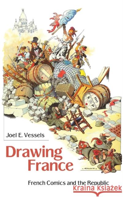 Drawing France: French Comics and the Republic Vessels, Joel E. 9781604734447 University Press of Mississippi - książka