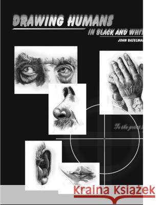 Drawing Humans in Black and White John Baselmans 9781409251866 Lulu.com - książka