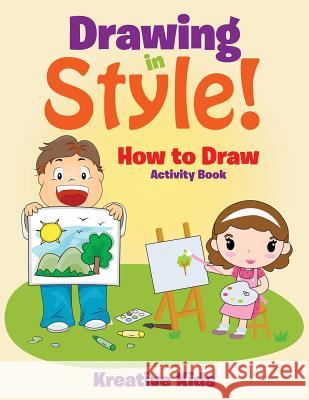 Drawing in Style! How to Draw Activity Book Kreative Kids   9781683771173 Kreative Kids - książka