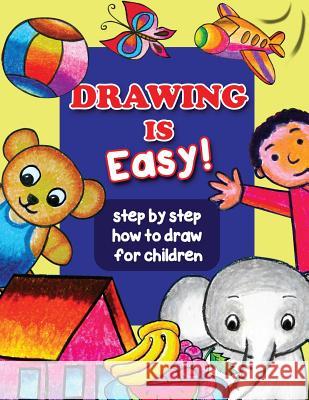 Drawing Is Easy: Step by Step How to Draw a Fun Tri Harianto 9781976310188 Createspace Independent Publishing Platform - książka