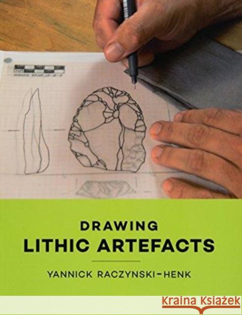 Drawing Lithic Artefacts Yannick Raczynski-Henk 9789088905308 Sidestone Press - książka