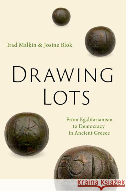 Drawing Lots: From Egalitarianism to Democracy in Ancient Greece Josine (Professor Emeritus of Ancient History and Classical Civilization, Professor Emeritus of Ancient History and Clas 9780197753477 OUP USA - książka
