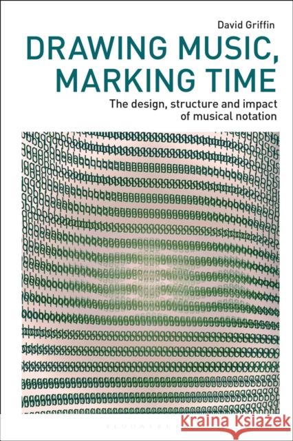 Drawing Music, Marking Time David Griffin 9781350447486 Bloomsbury Publishing (UK) - książka