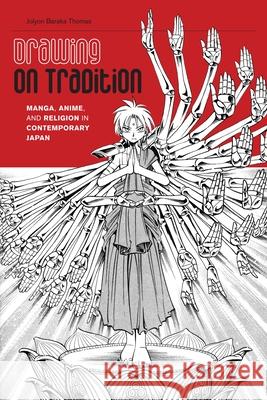 Drawing on Tradition: Manga, Anime, and Religion in Contemporary Japan Thomas, Jolyon Baraka 9780824835897 University of Hawaii Press - książka