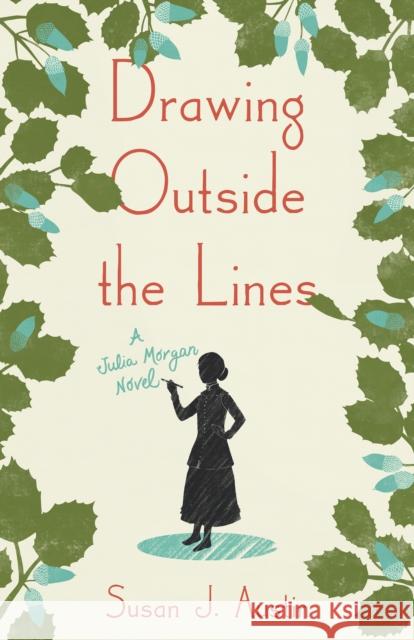 Drawing Outside the Lines: A Julia Morgan Novel Susan Austin 9781684631599 Sparkpress - książka