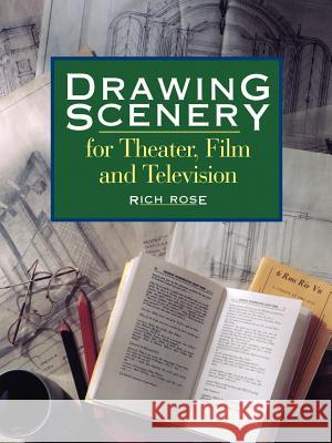 Drawing Scenery For Theater, Film and Television Rose, Rich 9781558706842 Writer's Digest Books - książka