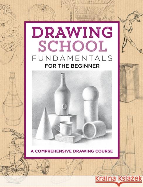 Drawing School: Fundamentals for the Beginner: A comprehensive drawing course Jim Dowdalls 9781633224865 Quarto Publishing Group USA Inc - książka