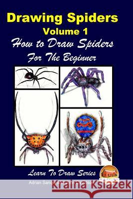 Drawing Spiders Volume 1 - How to Draw Spiders For the Beginner Davidson, John 9781508632658 Createspace - książka