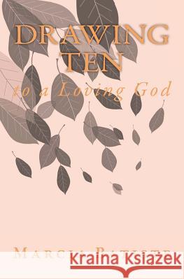 Drawing Ten: to a Loving God Batiste, Marcia 9781495483356 Createspace - książka