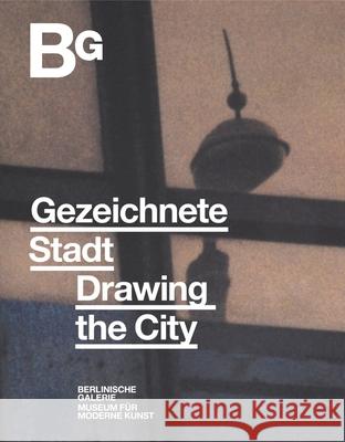 Drawing the City Galerie, Berlinische 9783868325645 Wienand Verlag - książka