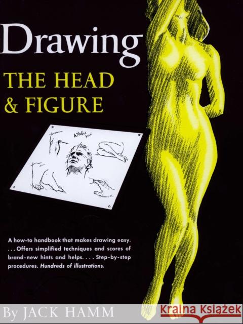 Drawing the Head and Figure: A How-to Handbook That Makes Drawing Easy Jack (Jack Hamm) Hamm 9780399507915 Penguin Putnam Inc - książka