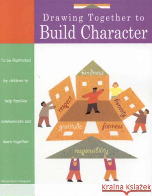 Drawing Together to Build Character Marge Eaton Heegaard 9781577491484 Fairview Press - książka