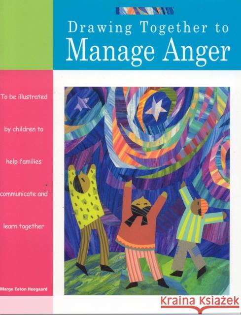 Drawing Together to Manage Anger Marge Eaton Heegaard 9781577491378 Fairview Press - książka