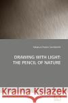 Drawing with Light: The Pencil of Nature Dowlatshahi, Katayoun Pasban 9783639188233 VDM Verlag