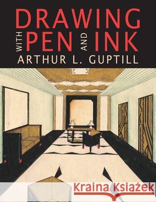 Drawing with Pen and Ink Arthur L. Guptill Henry Pitz 9781684225965 Martino Fine Books - książka