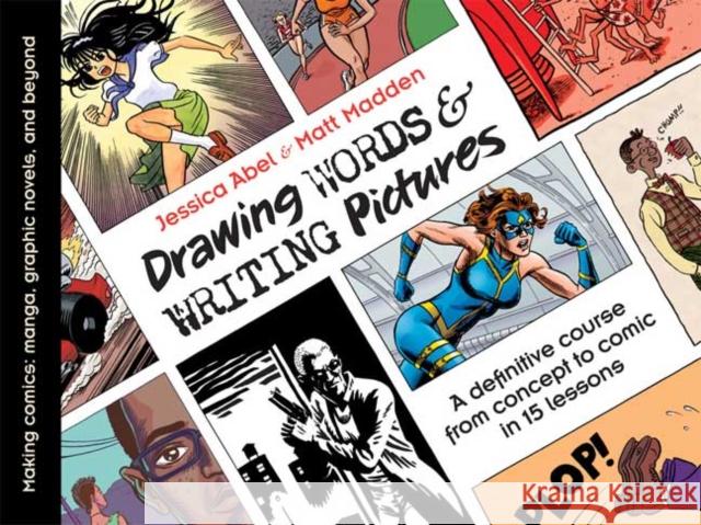 Drawing Words & Writing Pictures: Making Comics: Manga, Graphic Novels, and Beyond Abel, Jessica 9781596431317  - książka