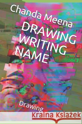 Drawing Writing Name: Drawing Meena, Chanda Lal 9798452943334 Independently published - książka