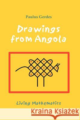 Drawings from Angola: Living Mathematics Paulus Gerdes 9781430323136 Lulu.com - książka