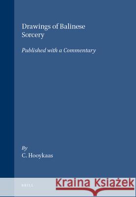 Drawings of Balinese Sorcery: Published with a Commentary C. Hooykaas 9789004061613 Brill Academic Publishers - książka