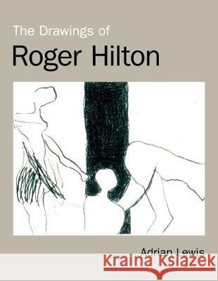 Drawings of Roger Hilton  Lewis, Adrian 9781911408178  - książka