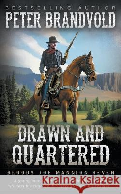 Drawn and Quartered: Classic Western Series Peter Brandvold   9781639778393 Wolfpack Publishing LLC - książka